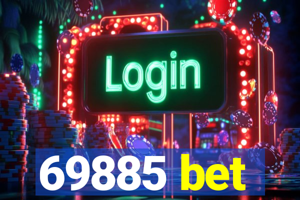 69885 bet